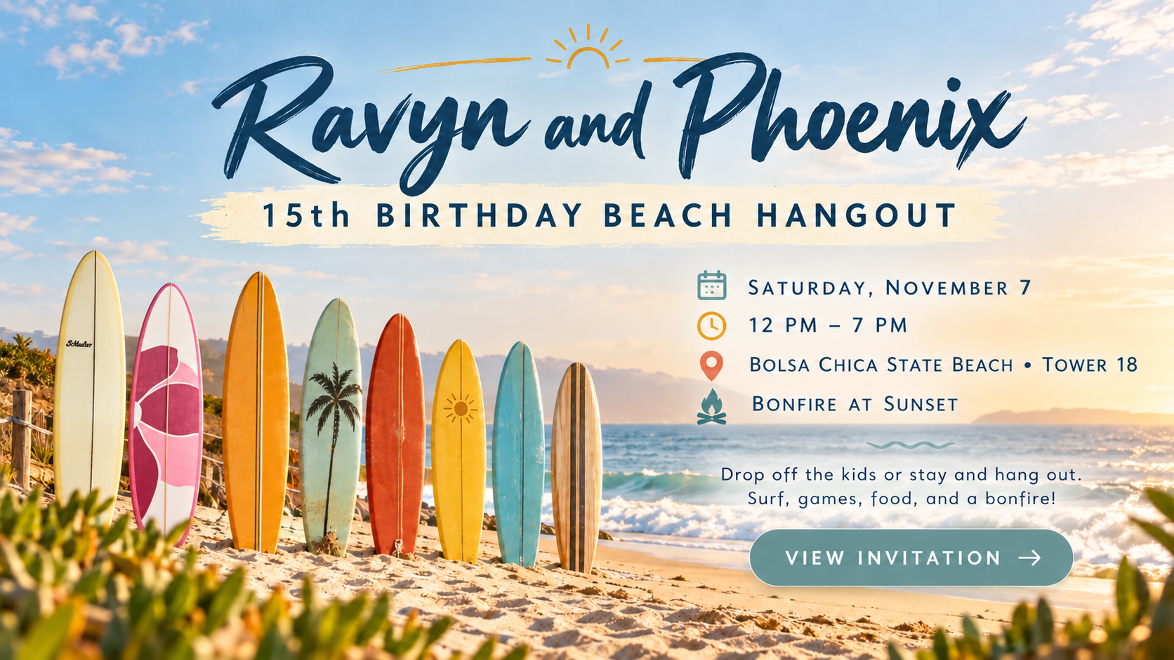 Ravyn and Phoenix’s 15th Birthday Beach Hangout. Saturday November 7, noon to 7 p.m., Bolsa Chica State Beach, Tower 18. Bonfire at sunset.